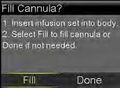 Remember: Always rotate yor site when yo change yor infsion set. 11) Yo will now fill the cannla. 12) Select Fill.