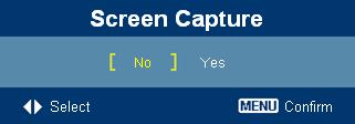 28 Startup Screen Screen Capture Closed Caption Security Use this function to select your desired startup screen. If you change the setting, the changes will take effect when you exit the OSD menu.