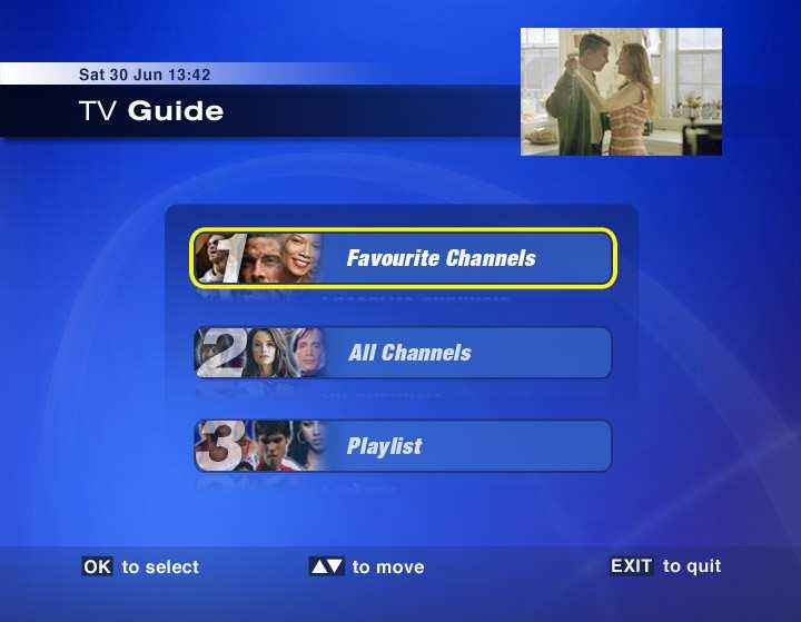 THE TV GUIDE Yu can g t the TV Guide by pressing TV GUIDE at any time. The TV Guide has three sectins - Favurite Channels, All Channels and Playlist.