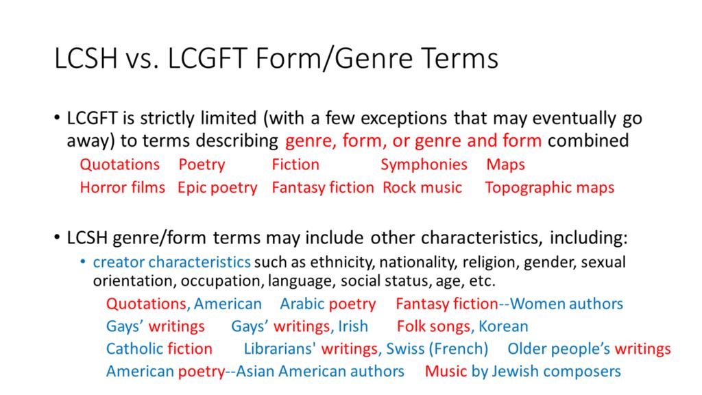 In the following slides, I ve color coded the LCSH terms as follows: red: genre/form blue: creator/contributor