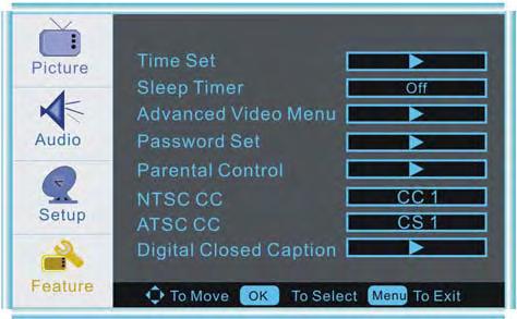 Feature menu options Press the MENU button on the LCD TV front panel or on the remote control and then use buttons and OK to select the Feature menu. 1.