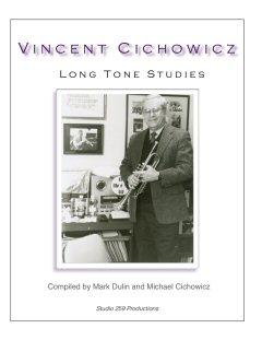 Vincent Cichowicz Long Tone Studies The famous sets of Long Tone Studies that Vincent Cichowicz used with his many outstanding students at Northwestern University are showcased here along with his