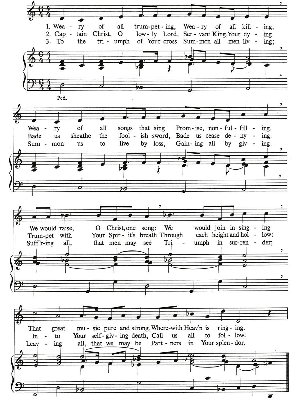 The Hymn, Weary of All Trumpeting Text: Martin Franzmann, 1971 Melody: Hugo
