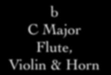 A a 3 C Minor Flutes & Oboes b C Major Flute, Violin & Horn a 4 C