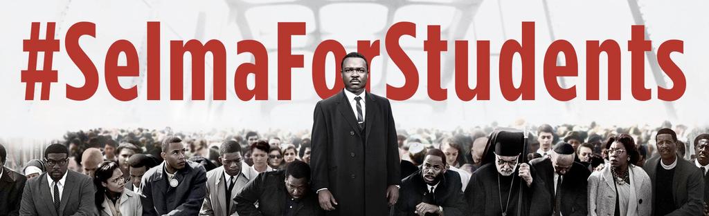 Atlanta Public Schools Presents SELMA FOR STUDENTS January 16, 2015 Details and Show times for Participating Atlanta Area Theaters (King Holiday Weekend) APS students in grades 9 12 are invited to