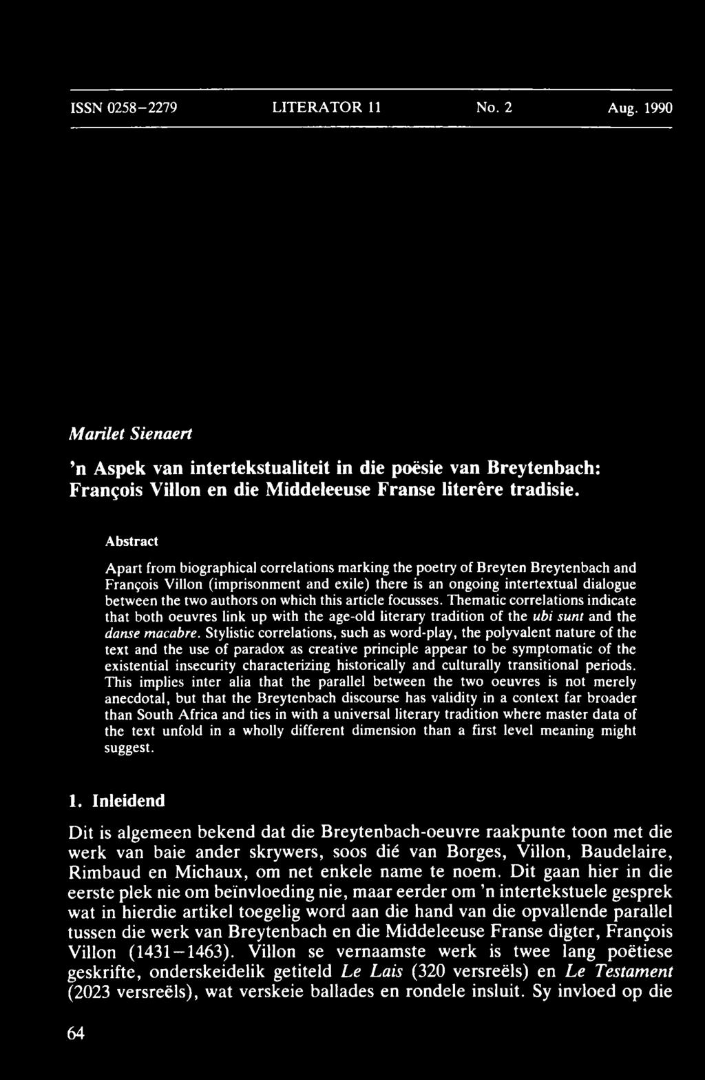 ISSN 0258-2279 LITERA TO R 11 No. 2 Aug. 1990 Marilet Sienaert n Aspek van intertekstualiteit in die poësie van Breytenbach: Francois Villon en die Middeleeuse Franse literêre tradisie.