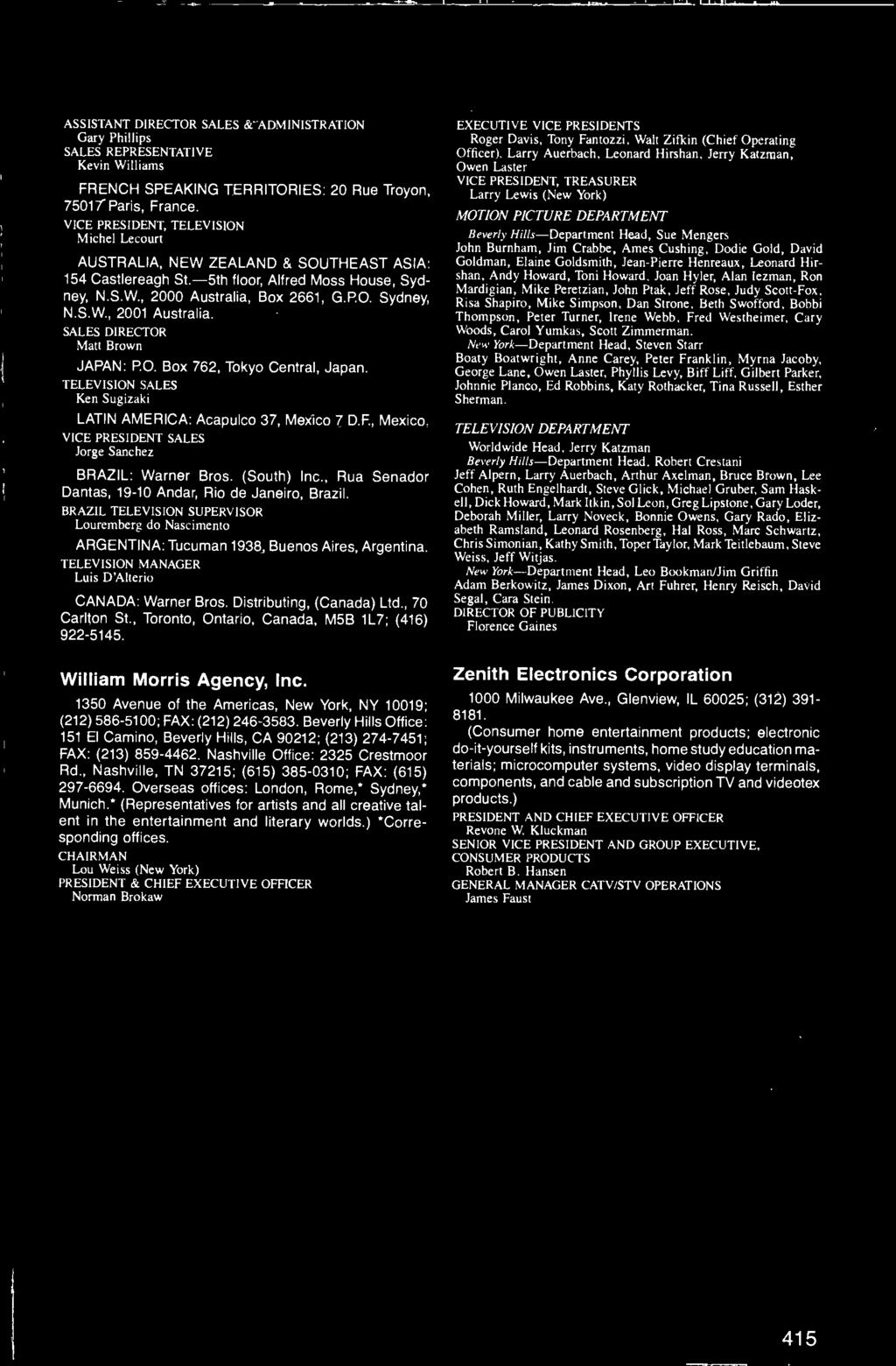 SALES DIRECTOR Matt Brown JAPAN: P.O. Box 762, Tokyo Central, Japan. TELEVISION SALES Ken Sugizaki LATIN AMERICA: Acapulco 37, Mexico 7 D.F., Mexico. VICE PRESIDENT SALES Jorge Sanchez BRAZIL: Warner Bros.