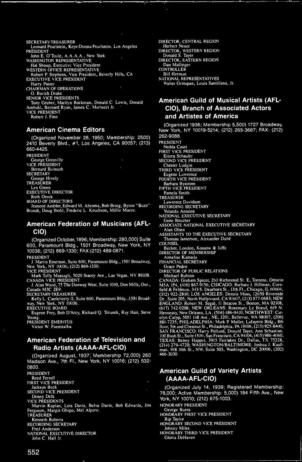 Lewis, Donald Ambuhl, Bernard Ryan, James C. Martucci Jr. VICE PRESIDENT Robert J. Finn American Cinema Editors (Organized November 28, 1950; Membership: 2500) 2410 Beverly Blvd.