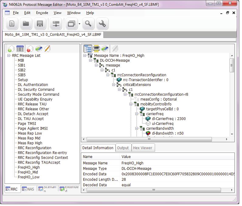 LTE Message Editor LTE message editor is a highly flexible tool for configuring Layer 3 messages (RRC and NAS).