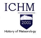 History of Meteorology volume 4, 2008 James Rodger Fleming Editor-in-Chief History of Meteorology is the