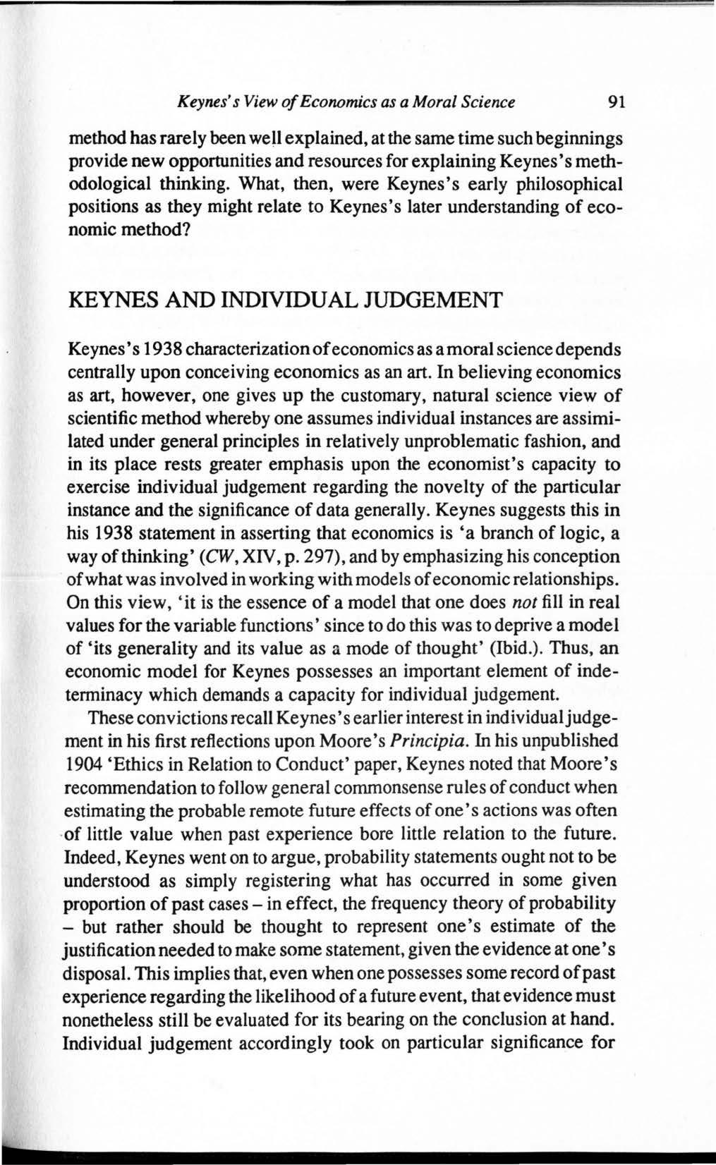 Keynes' s View of Economics as a Moral Science 91 method has rarely been well explained, at the same time such beginnings provide new opportunities and resources for explaining Keynes' s