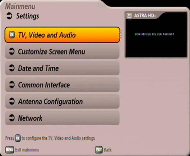 Press to access the TV, Video and Audio menu. The following display appears (see next page): Use the buttons to select the further options.