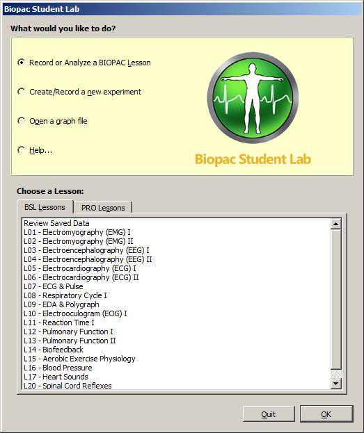 Basic Tutorial 37 3. Choose the Record or Analyze a BIOPAC Lesson option in the Startup Wizard and select a Lesson from the menu.