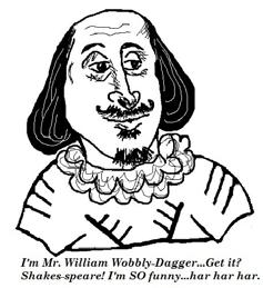 WILLIAM SHAKESPEARE We don t know much about William Shakespeare.
