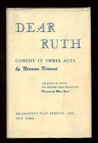Holden, meet Caulfield KRASNA, Norman. Dear Ruth. New York: Dramatists Play Service, Inc. (1945). First edition (a Random House edition was issued, perhaps simultaneously, in the same year).