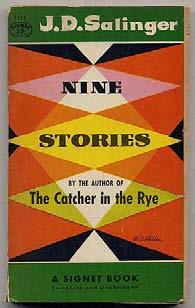 XXXXXXXXXXXXXXXXXXXXXXXXXXXXXXXXX SALINGER, J.D. Nine Stories. New York: Signet Books (1954). First paperback edition. Pages browned, glue drying a bit, about very good. Signet 1111. #331624.