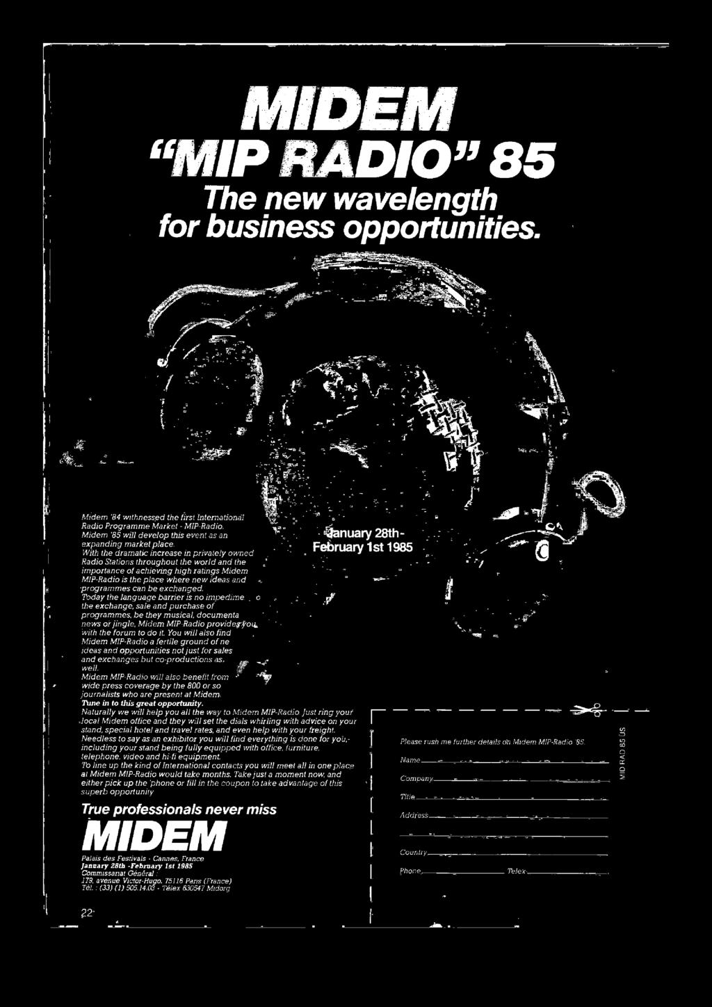 You will also find Midem MIP-Radio a fertile ground of ne ideas and opportunities not just for sales and exchanges but co -productions as well.