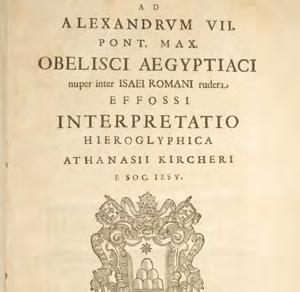 Further Study of Hieroglyphics by the Great Athanasius Kircher KIRCHER, Athanasius. Ad Alexandrum VII Obelisci aegypytiaci... Romæ: ex typographia Varesij, 1666. First edition. Tall quarto.