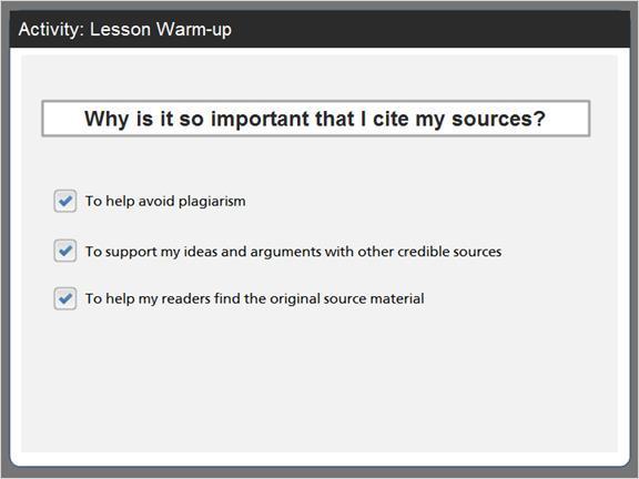 2.1.4 Activity: Lesson Warm-up So, to cite a source means to give credit to the original source of information.