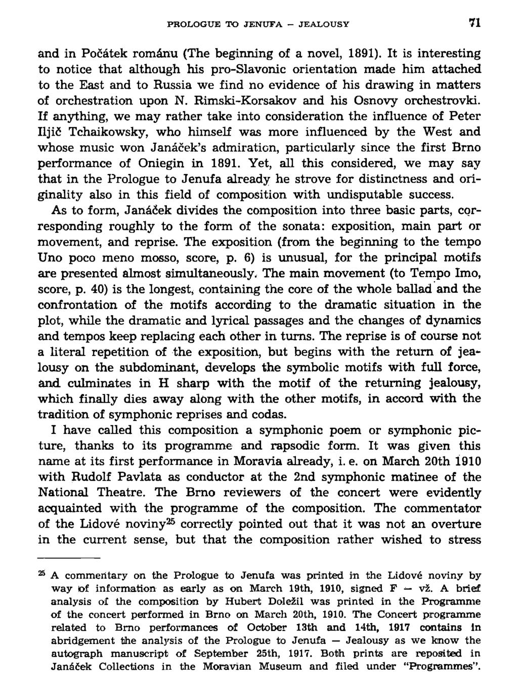 PROLOGUE TO JENUFA - JEALOUSY 71 and in Pocatek romanu (The beginning of a novel, 1891).