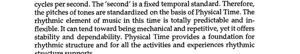 Time as a Multilevel Phenomenon in Music Therapy 51 cycles per second. The second is a fixed temporal standard. Therefore, the pitches of tones are standardized on the basis of Physical Time.