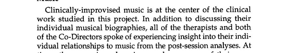 A Phenomenological Analysis of Nordoff-Robbins Approach 135 Music Clinically-improvised music is at the center of the clinical work studied in this project.