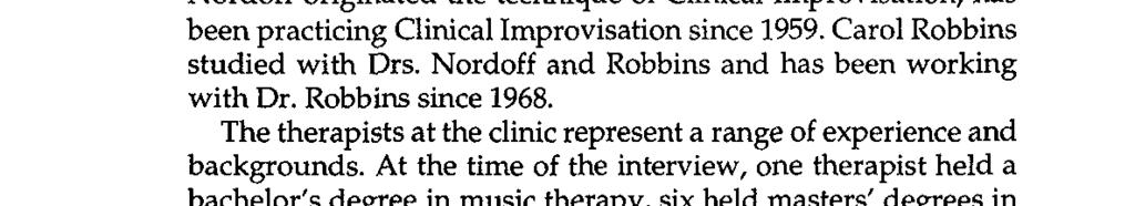 Nordoff-Robbins Music Therapy Clinic at New York University, and with the Co-Directors of the Clinic, Dr. Clive and Carol Robbins. Dr. Clive Robbins, who along with the late Dr.
