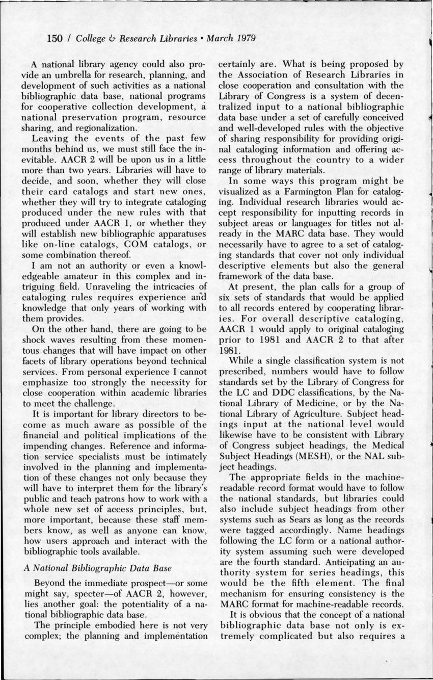 150 I College & Research Libraries March 1979 A national library agency could also provide an umbrella for research, planning, and development of such activities as a national bibliographic data
