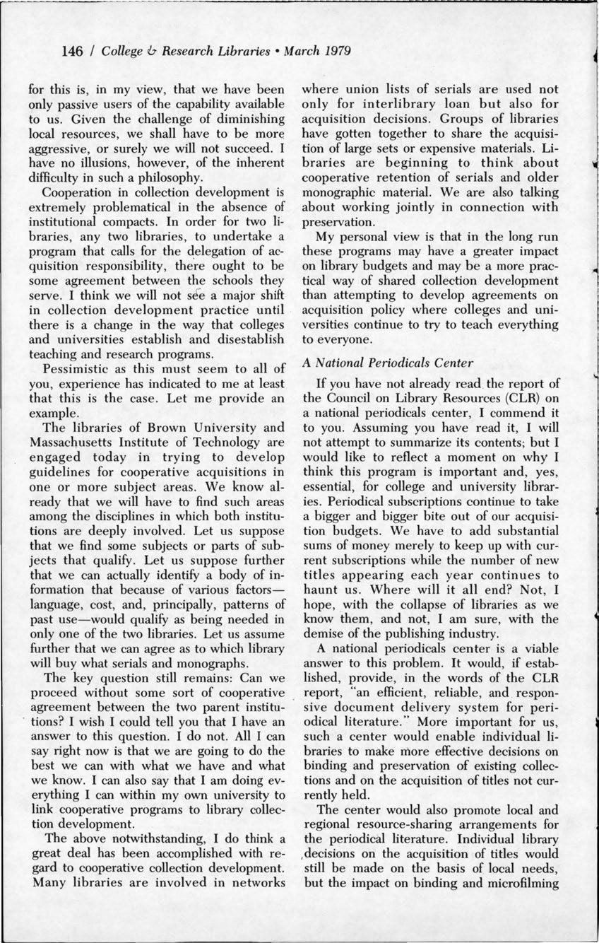 146 I College & Research Libraries March 1979 for this is, in my view, that we have been only passive users of the capability available to us.