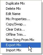 To create a new song from a mix, use the following procedure: 26.8.3.10 Export Mix 1. Highlight the desired mix and select New Song From Mix from the Mix Tree Menu. 2. Click the OK button to create new song and Mix Tree with a copy of the highlighted mix.