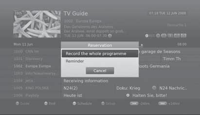 TV Guide Setting Reminders or Recordings 1. Select a future programme and press the OK button. 2. Select Record the whole programme or Reminder and press the OK button. 3.