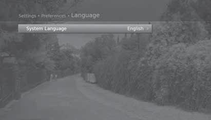 Preferences Language Setting MENU Settings Preferences Language 1. Select System Language. 2. Select the language.