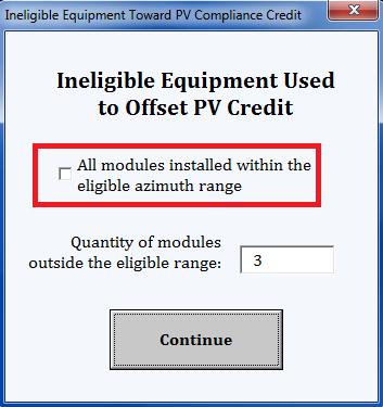 Ineligible Equipment If the credit was claimed, the above screen will appear. If the system has any modules installed outside of the 90 to 280 degrees azimuth range, enter that number here.
