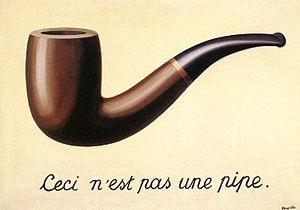 Magritte s The Treachery of Images The famous pipe. How people reproached me for it! And yet, could you stuff my pipe?
