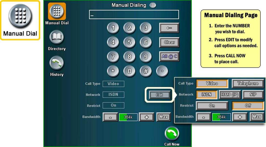 TOUCH PANEL OPERATION Manual Dial If you are placing a call that is not in the directory, you may enter the number manually by pressing the MANUAL DIAL button on the Call Control page. 1.
