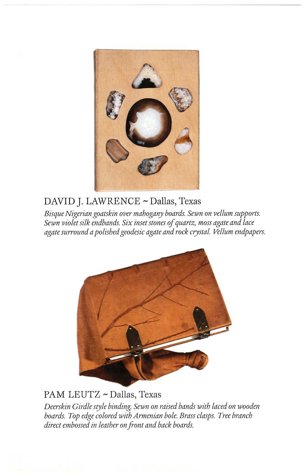 DAVID]. LAWRENCE - Dallas, Texas Bisque Nigerian goatskin over mahogany boards. Sewn on vellum supports. Sewn violet silk endbands.