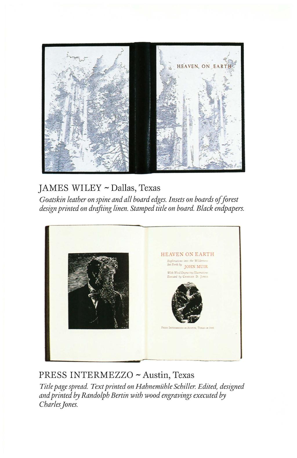 JAMES WILEY - Dallas, Texas Goatskin leather on spine and all board edges. Insets on boards of forest design printed on drafting linen. Stamped title on board. Black endpapers. I -... - "l.