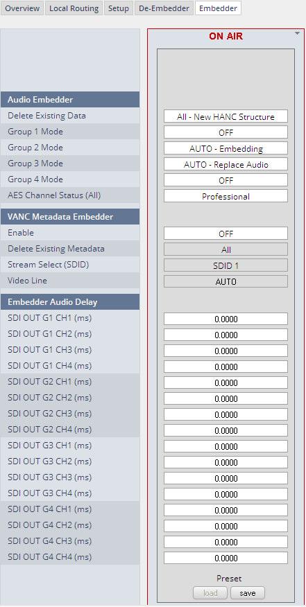 Set up GUI INTERFACES SDI I/O interface Embedder Audio Embedder Here you set the general functions of the embedder Delete Existing Data [ALL New HANC Structure / OFF] Group 1 4 Mode [OFF / AUTO