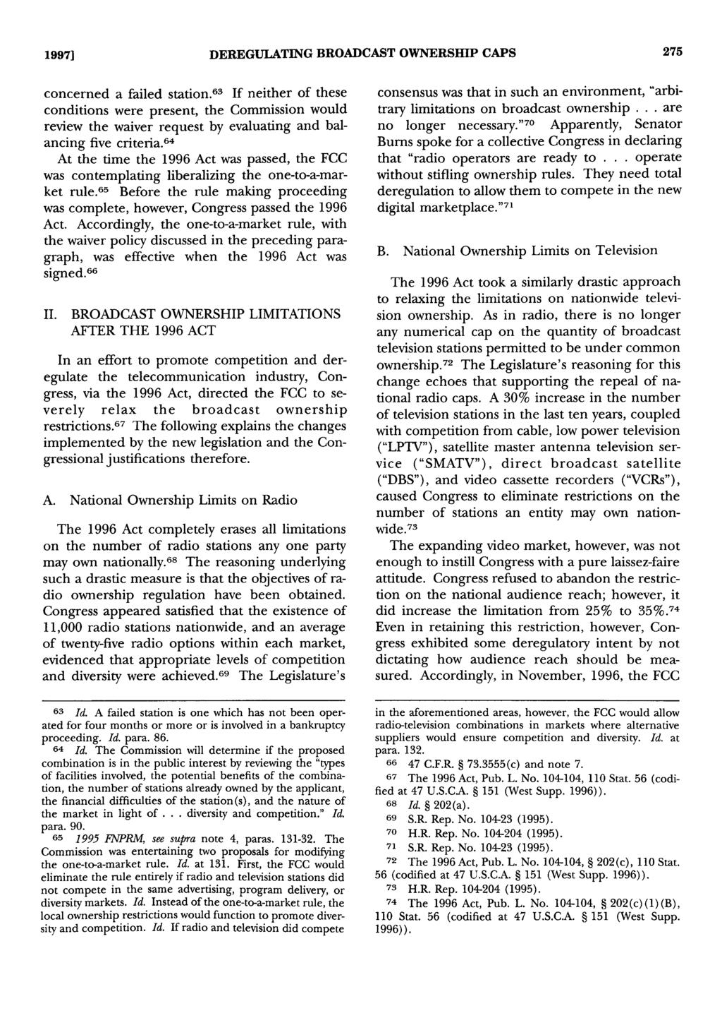 1997] DEREGULATING BROADCAST OWNERSHIP CAPS 275 concerned a failed station.