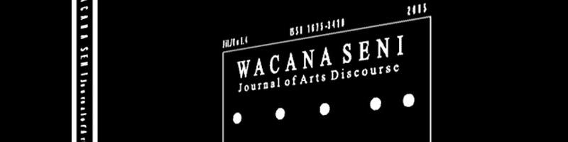 GUIDELINE FOR AUTHORS Wacana Seni, Journal of Arts Discourse is a refereed journal of the School of Arts, Universiti Sains Malaysia, published for the advancement of scholarly knowledge about the