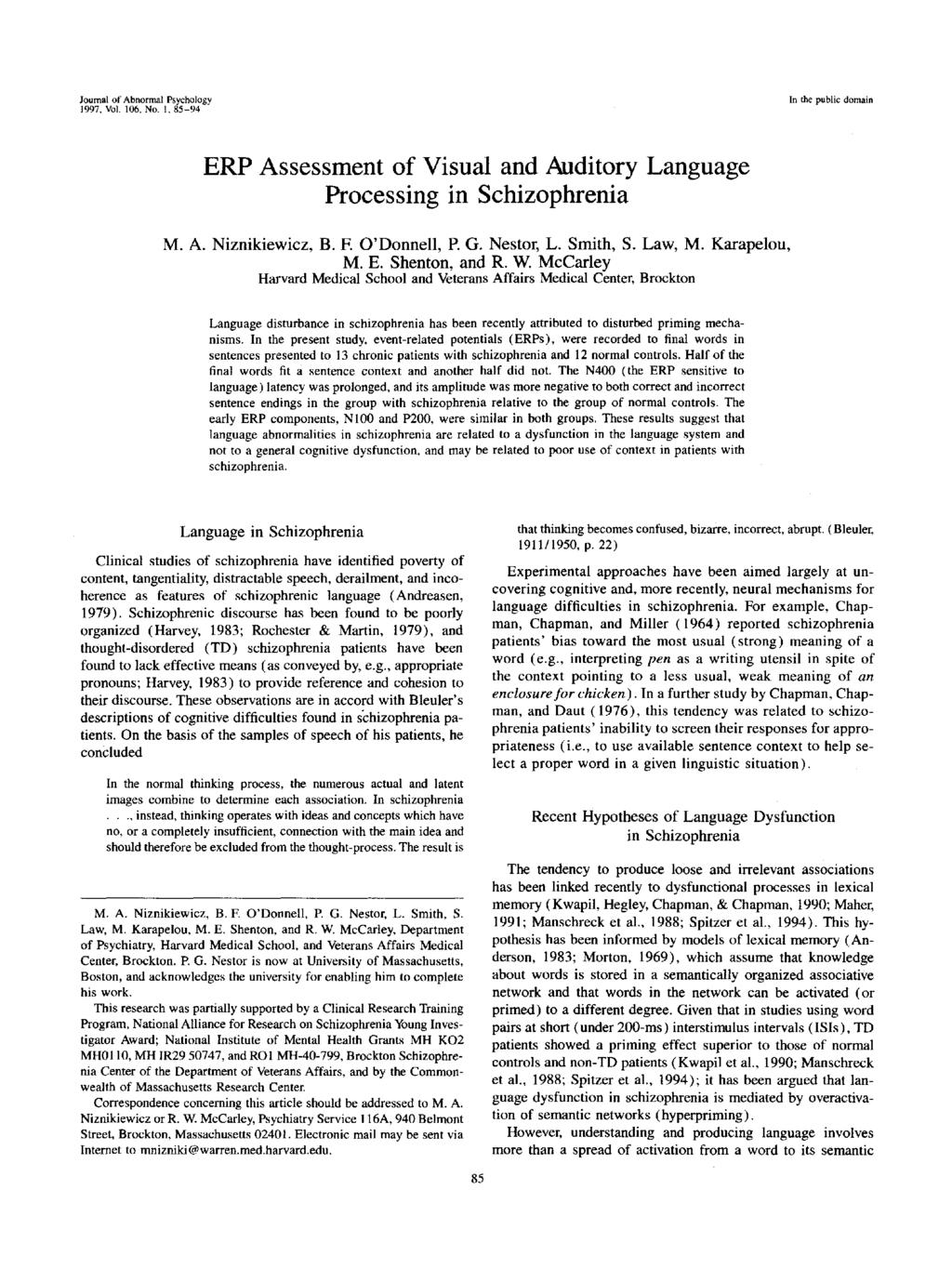 Journal of Abnormal Psychology 1997, Vol. 106, No. 1, 85-94 In the public domain ERP Assessment of Visual and Auditory Language Processing in Schizophrenia M. A. Niznikiewicz, B. F. O'Donnell, P. G.