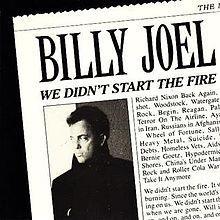40. We Didn t Start the Fire by Billy Joel (1989) (Modern) This song is a giant history lesson of the years from 1949 to 1989 Joel wrote it in response to a younger friend who said