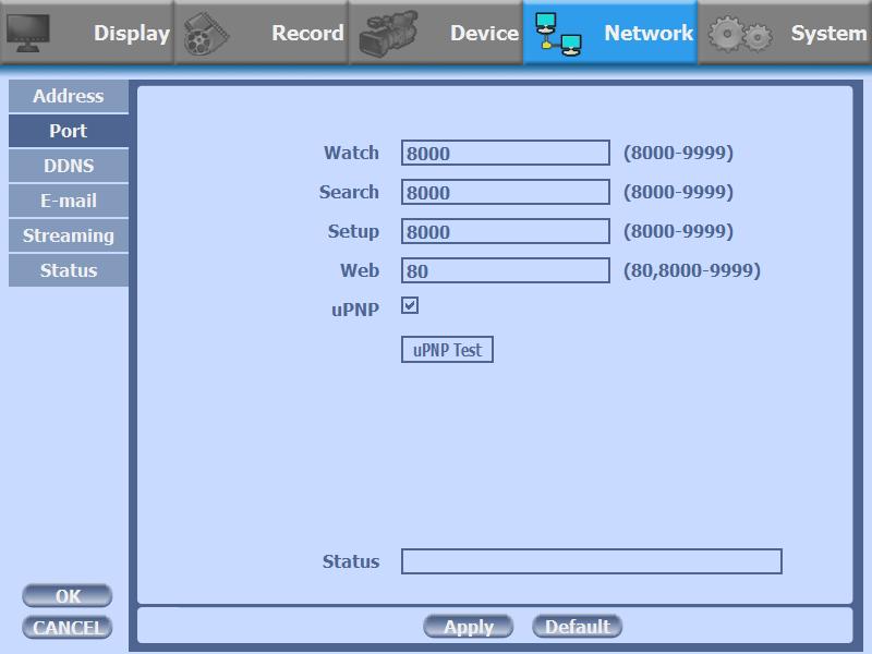 2) Port There are 4 kinds of ports for the case such as watch, search, setup and web. You can individually set the port number of the DVR. The default is 8000. You can choose from 8000 to 9999.