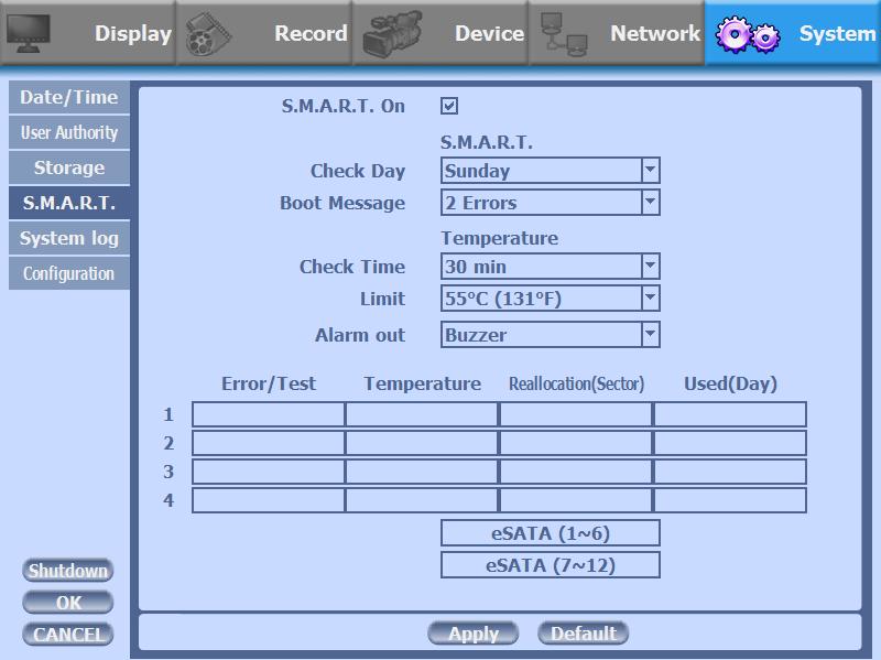 4) S.M.A.R.T :Self-Monitoring Analysis and Reporting Technology This function lets you probe the hard disk drives and investigate the status of the drivers automatically. S.M.A.R.T. S.M.A.R.T. On Check Day Boot Message Check Time Limit Alarm out esata Set whether you want to use S.