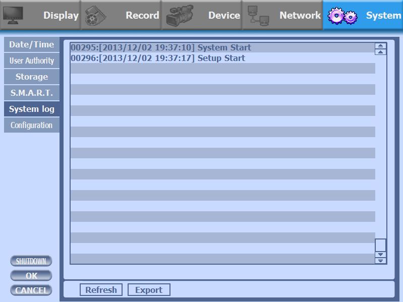 5) System Log You may view all System administration log from Setup System System Log.