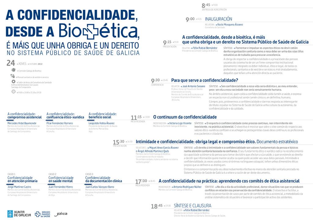 Bioé3ca Servizo Galego de Saúde 24 de outubro de 2013 A CONFIDENCIALIDADE,