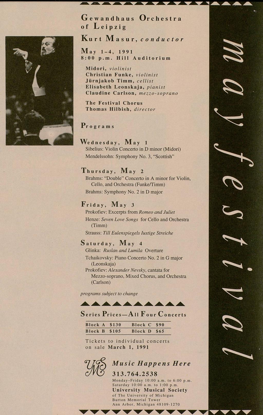 Gevvandhaus Orchestra of Leipzig Ku r t JVI asur, conductor May 1-4, 1991 8:00 p.m.