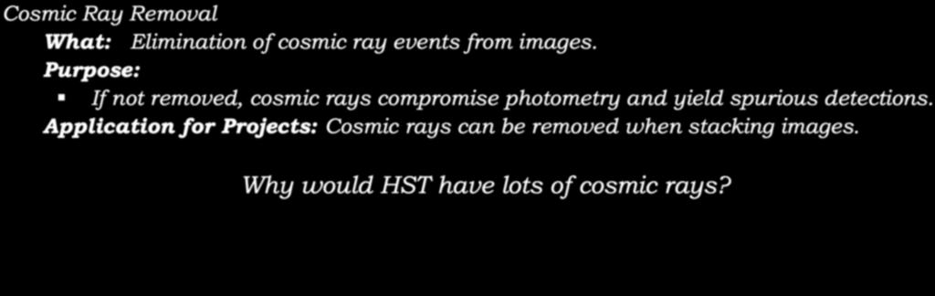 Reductions: Cosmic Rays Cosmic Ray Removal What:
