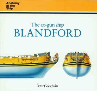 11 Goodwin, Peter. THE 20-GUN SHIP BLANDFORD. Anatomy of the Ship. Oblong 4to, First Edition; pp. 120(last blank); very numerous photos.