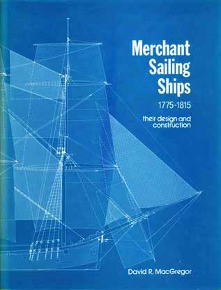 21 MacGregor, David R. MERCHANT SAILING SHIPS 1775-1815: Their Design and Construction. Drawings and diagrams by the Author or from contemporary sources. Additional drawings by P. A. Roberts, T. W.